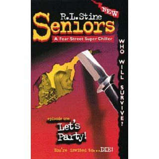 Let's Party! (Fear Street Seniors, No. 1): R. L. Stine: 9780307247056: Books