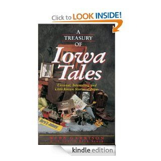 A Treasury of Iowa Tales: Unusual, Interesting, and Little Known Stories of Iowa (Stately Tales) eBook: Webb Garrison: Kindle Store