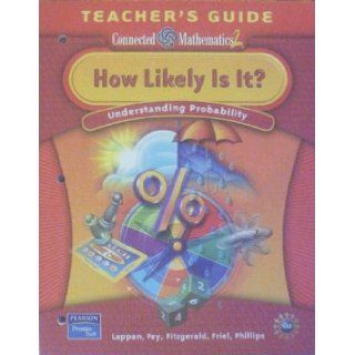 How Likely Is It?: Understanding Probability, Teacher's Guide (Connected Mathematics, 2): Glenda Lappan, James T Fey, William M Fitzgerald, Susan N Friel, Elizabeth Difanis Phillips: 9780131656673: Books