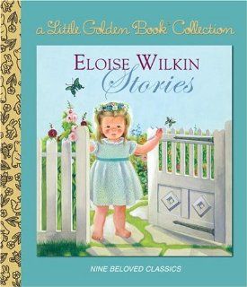 Eloise Wilkin Stories (Little Golden Book Treasury): Golden Books, Eloise Wilkin: 9780375829284:  Children's Books