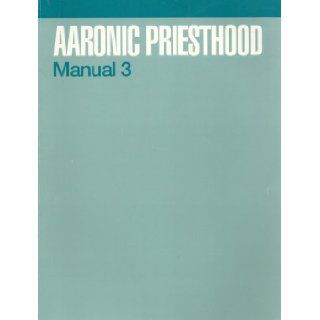 Aaronic Priesthood Manual 3: The Church of Jesus Christ of Latter Day Saints: Books