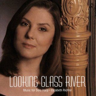 Looking Glass River: Music for Solo Harp: Music