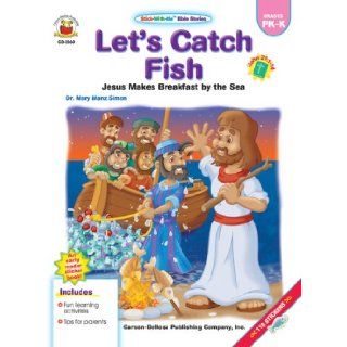 Let's Catch Fish, Grades PK   K: Jesus Makes Breakfast by the Sea (Stick With Me Bible Stories): Mary Manz Simon, Carson Dellosa Publishing: 9780887247569:  Kids' Books