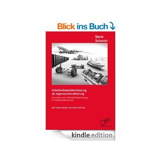 Arbeitnehmerberlassung als Ingenieurdienstleistung: Innovation durch Personalflexibilisierung in Industrieunternehmen eBook: Mario Schuster: Kindle Shop