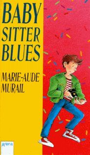 Babysitter Blues: Marie Aude Murail: Bücher
