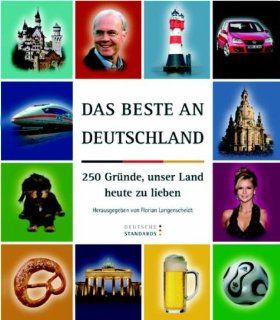 Das Beste an Deutschland. 250 Grnde, unser Land heute zu lieben Florian Langenscheidt Bücher