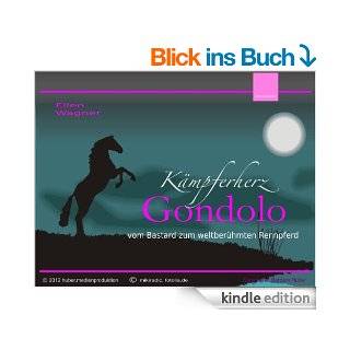 Kmpferherz Gondolo   vom Bastard zum weltberhmten Rennpferd eBook: Ellen Wagner: .de: Kindle Shop