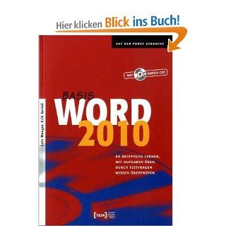 Word 2010 Basis: An Beispielen lernen. Mit Aufgaben ben. Durch Testfragen Wissen berprfen: Lutz Hunger, Erik Seidel: Bücher