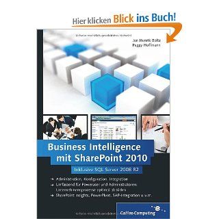 Business Intelligence mit SharePoint 2010: Inklusive SQL Server 2008 R2 Galileo Computing: Jan Henrik Boltz, Peggy Hoffmann: Bücher