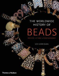 Worldwide History of Beads: Lois Sherr Dubin: Fremdsprachige Bücher