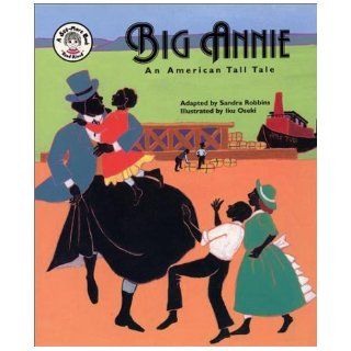 Big Annie: An American Tall Tale (Christmas) (book and CD) (See More's Workshop Series): Sandra Robbins: 9781882601370: Books