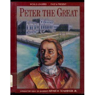 Peter the Great (World Leaders Past & Present): Kathleen McDermott: 9781555468217:  Kids' Books
