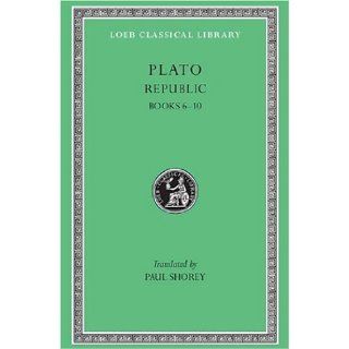Plato The Republic, Books 6 10 (Loeb Classical Library, No. 276) (Vol 6, Bks.VI X) (Greek and English Edition) Plato, Paul Shorey 9780674993044 Books