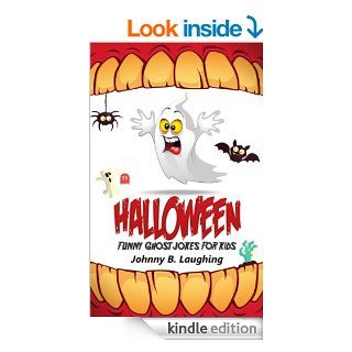 Halloween Jokes! Funny Ghost Jokes for Kids: Ghosts, Ghouls, Boo, and Halloween Jokes for Kids! (Funny Halloween Joke Books for Kids Book 1)   Kindle edition by Johnny B. Laughing, Halloween Jokes, Ghost Joke Book. Science Fiction, Fantasy & Scary Stor