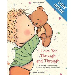 I Love You Through And Through Bernadette Rossetti Shustak, Caroline Jayne Church 9780439673631  Kids' Books