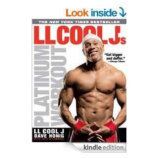 LL Cool J's Platinum Workout: Sculpt Your Best Body Ever with Hollywood's Fittest Star   Kindle edition by LL Cool J, David Honig, O'Connell Jeff. Health, Fitness & Dieting Kindle eBooks @ .