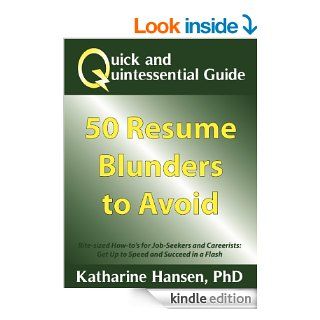 Quick and Quintessential Guide: 50 Resume Blunders to Avoid eBook: Katharine Hansen: Kindle Store