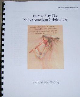 How to Play the Native American Flute   with Book, DVD, and audio Cd 24 songs: Musical Instruments