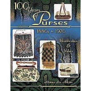100 Years Of Purses 1880s To 1970 (Illustrated)