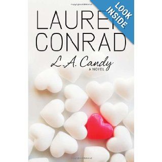L.A. Candy: Lauren Conrad: 9780061767586: Books