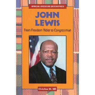 John Lewis: From Freedom Rider to Congressman (African American Biographies (Enslow)): Christine M. Hill: 9780766017689: Books
