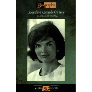 Jacqueline Kennedy Onassis: In a Class of Her Own (Biography): Jack Perkins: 9780767004398: Books