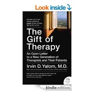The Gift of Therapy: An Open Letter to a New Generation of Therapists and Their Patients eBook: Irvin Yalom: Kindle Store