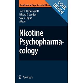 Nicotine Psychopharmacology (Handbook of Experimental Pharmacology): Jack E. Henningfield, Emma Calvento, Sakire Pogun: 9783540692461: Books