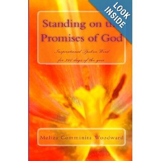 Standing on the Promises of God Inspirational Words for 366 days of the year Meliza Comminita Woodward 9781442169753 Books