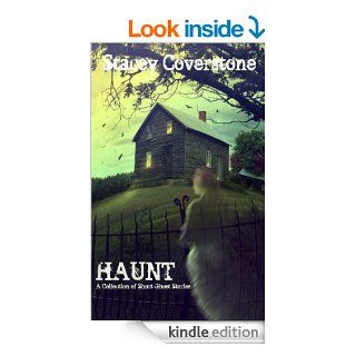 HAUNT A Collection of Short Ghost Stories eBook Stacey Coverstone Kindle Store