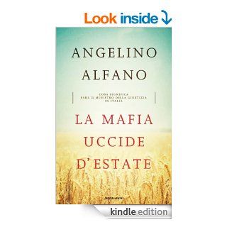 La mafia uccide d'estate (Saggi) (Italian Edition) eBook: Angelino Alfano: Kindle Store