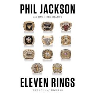 Eleven Rings: The Soul of Success by Phil Jackso