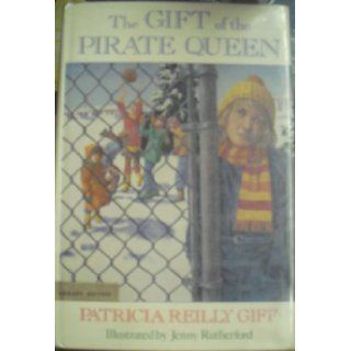 Gift of the Pirate Queen: Patricia Reilly Giff, Jenny Rutherford: 9780440029700: Books
