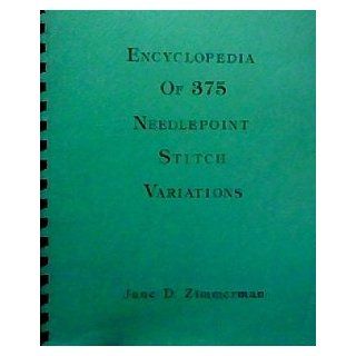 Encyclopedia of 375 Needlepoint Stitch Variations: Jane D Zimmerman: Books