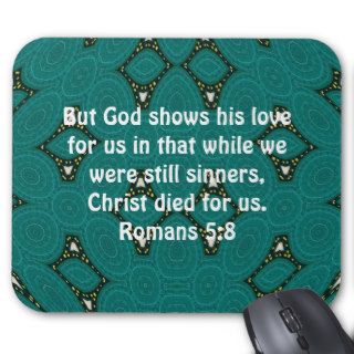God’s Love Scripture Quote Romans 5:8 Mousepads