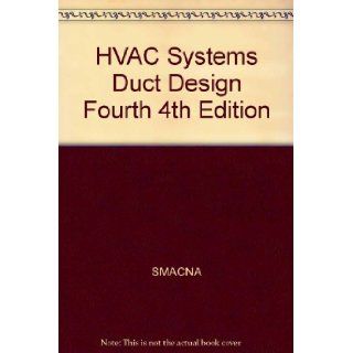 HVAC Systems Duct Design Fourth 4th Edition: SMACNA: Books