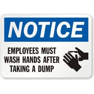 Notice   Employees Must Wash Hands After Taking a Dump (with Washing Hands Symbol) Label, 5" x 3.5" Industrial Warning Signs