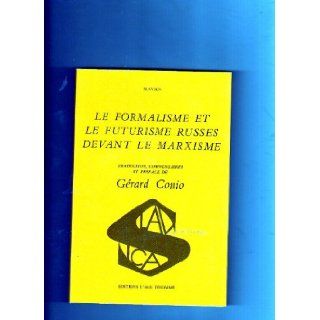 LE FORMALISME ET LE FUTURISME RUSSES DEVANT LE MARXISME: Gerard Conio: Books