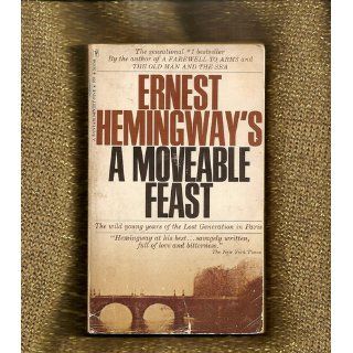 Ernest Hemingway's a Moveable Feast: Ernest Hemingway: Books