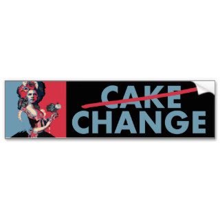 Cake/Change:  Marie Antoinette & Barack Obama Bumper Stickers