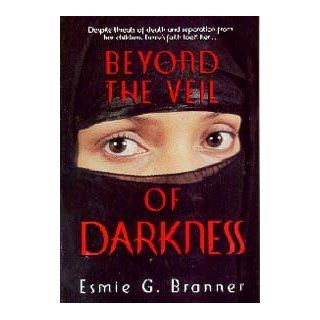 Beyond the Veil of Darkness (9780816317134): Esmie G. Branner: Books