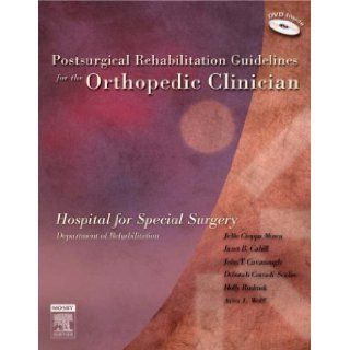Post Surgical Rehabilitation Guidelines for the Orthopedic Clinician 1 Har/Dvdr Edition by Hospital for Special Surgery, Jeme Cioppa Mosca, Janet Cahil published by Mosby (2006): Books