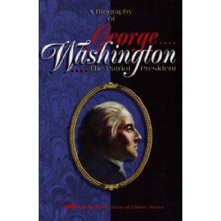 A Biography of George Washington: The Patriot President (Sons of Liberty Series): Books