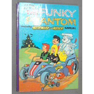 The Funky Phantom, featuring Motormouse and Autocat Annual: Hanna   Barbera: Books