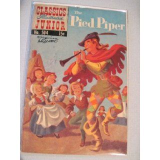 The Pied Piper (Classics Illustrated Junior No. 504) No Author Identified Books
