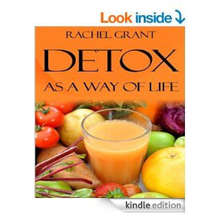 Healthy Diet Detox as a Way of Life (healthy food cookbook Book 4) eBook rachel grant Kindle Store