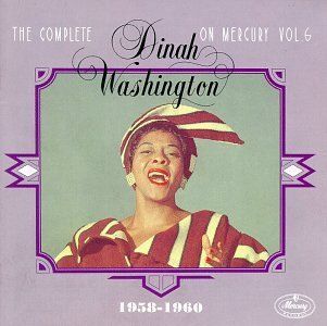 The Complete Dinah Washington on Mercury, Vol. 6: 1958 1960: Music