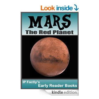 MARS   The Red Planet Space Books for Kids. Early Reader Mars Facts, Pictures & Video Links. (Early Reader Space Books for Kids Book 2)   Kindle edition by IP Factly, IC Stars. Children Kindle eBooks @ .
