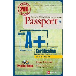 Mike Meyers' A+ Certification Passport, Third Edition (Mike Meyers' Certficiation Passport): Michael Meyers, Scott Jernigan: Books