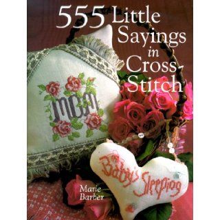 555 Little Sayings In Cross Stitch: Marie Barber: 9780806948492: Books